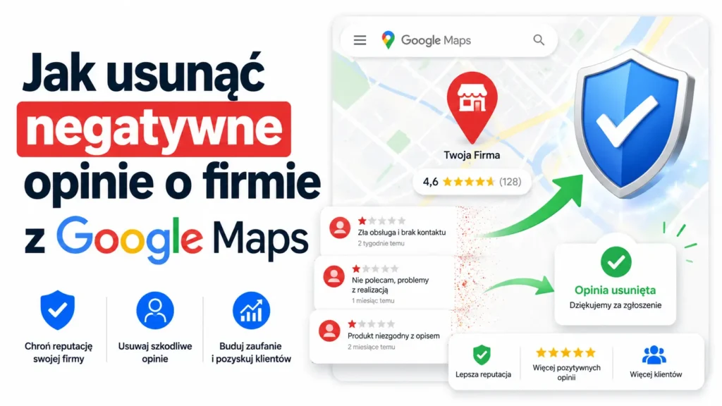 Jak usunąć negatywne opinie o firmie z Google Maps