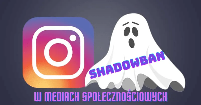 shadowban w mediach społecznościowych