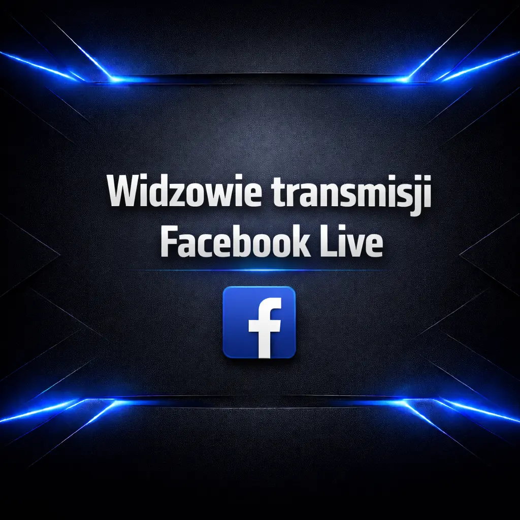 Widzowie transmisji Facebook Live