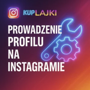 Prowadzenie Profilu na Instagramie