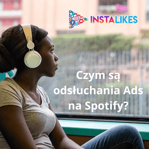 Czym są odsłuchania Ads na Spotify