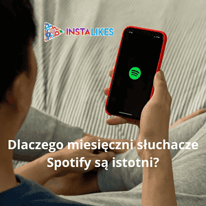 Dlaczego miesięczni słuchacze Spotify są istotni