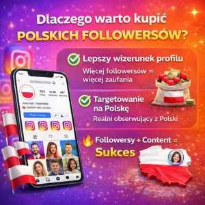 dlaczego wrto kupić polskich followers