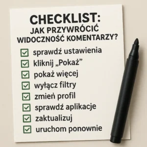 Checklist Jak przywrócić widoczność komentarzy