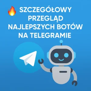 Szczegółowy przegląd najlepszych botów na Telegramie