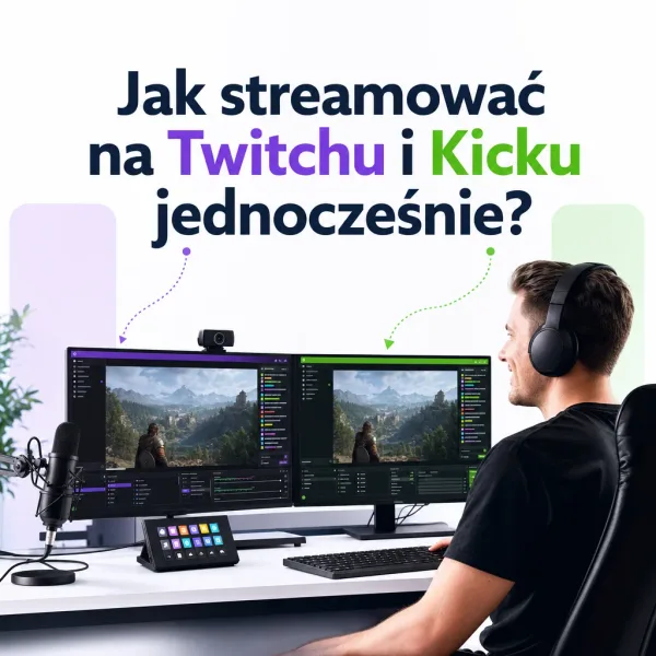 Jak streamować na Twitchu i Kicku jednocześnie?